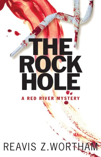 Reavis Z. Wortham: The Rock Hole