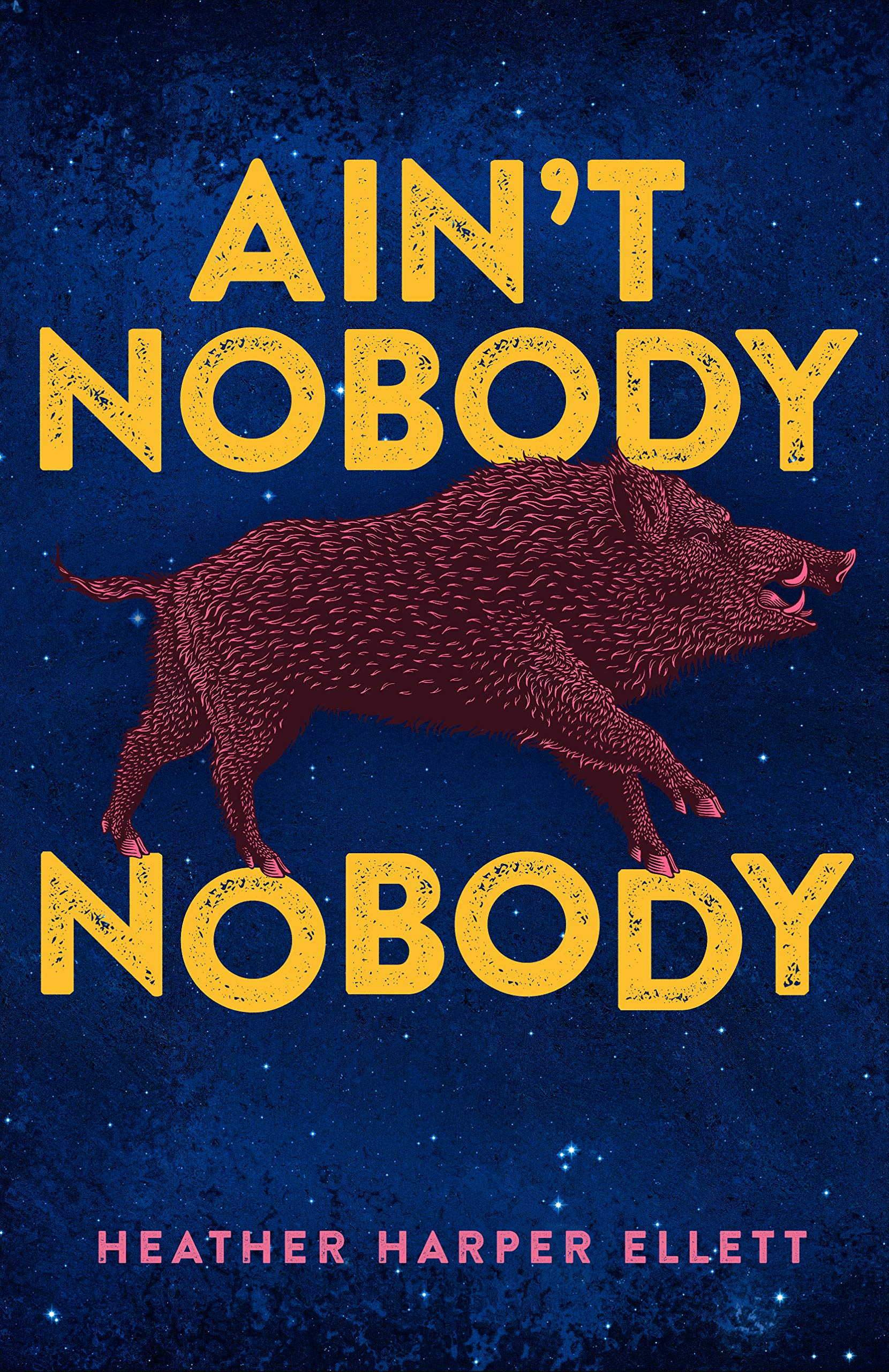 Heather Harper Ellett: Ain’t Nobody Nobody