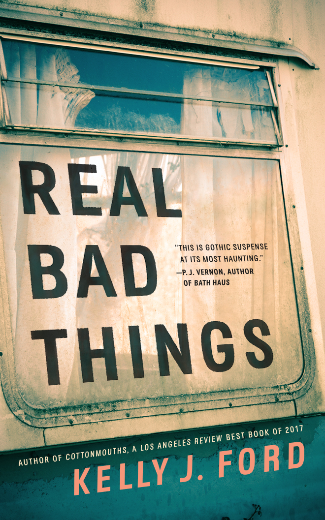 Kelly J. Ford: Real Bad Things