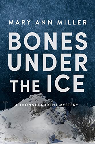Mary Ann Miller: Bones Under the Ice
