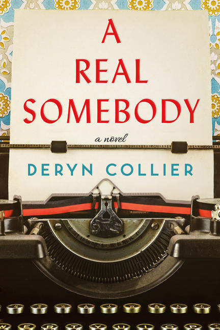 Deryn Collier: A Real Somebody