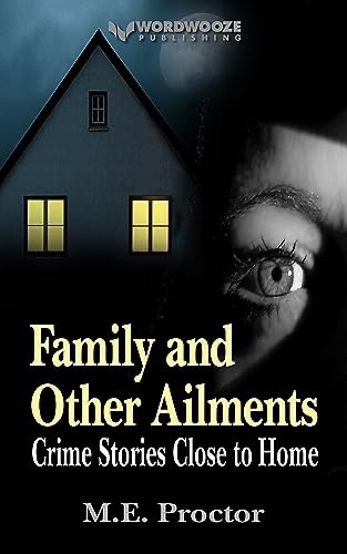 M.E. Proctor: Family and other Ailments