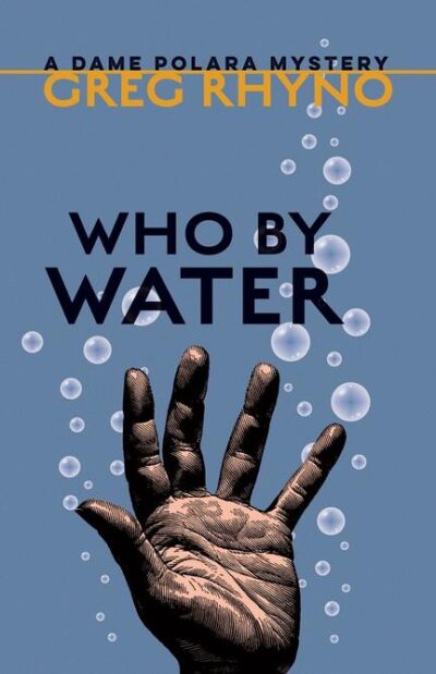 Greg Rhyno: Who By Water